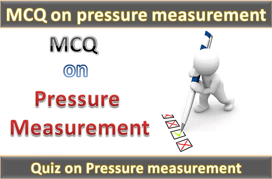 Mcq On Pressure Measurement The Instrument Guru